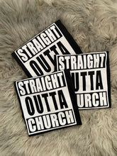 Load image into Gallery viewer, Straight Outta Church

